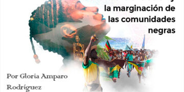 Continúa la exclusión y la marginación de las comunidades negras colombianas