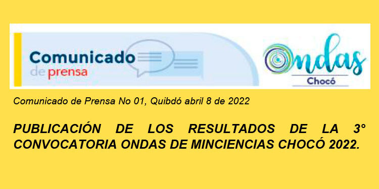 Ondas Chocó 2022: ya se publicaron los resultados de la 3ra. convocatoria