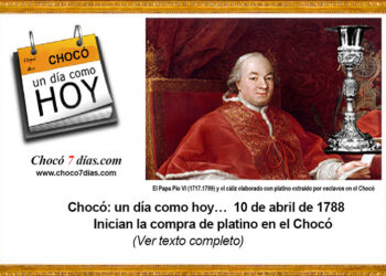 Chocó: un día como hoy… 10 de abril de 1788 Inician la compra de platino en el Chocó
