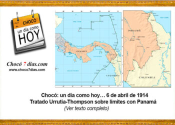 Chocó: un día como hoy… 6 de abril de 1914. Tratado Urrutia-Thompson sobre límites con Panamá