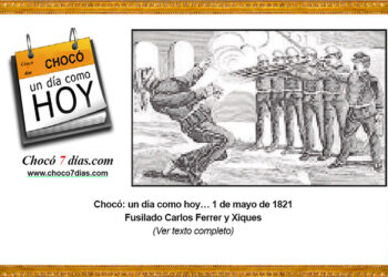 Chocó: un día como hoy… 1 de mayo de 1821. Fusilado Carlos Ferrer y Xiques.