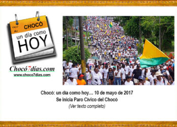 Chocó: un día como hoy… 10 de mayo de 2017. Se inicia Paro Cívico del Chocó.
