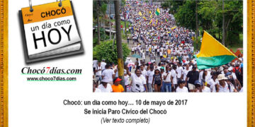 Chocó: un día como hoy… 10 de mayo de 2017. Se inicia Paro Cívico del Chocó.