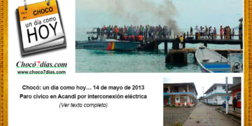 Chocó: un día como hoy… 14 de mayo de 2013. Paro cívico en Acandí por interconexión eléctrica.