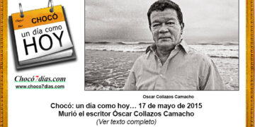 Chocó: un día como hoy… 17 de mayo de 2015. Murió el escritor Óscar Collazos Camacho.