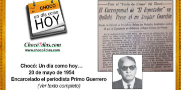 Chocó: Un día como hoy… 20 de mayo de 1954. Encarcelado el periodista Primo Guerrero.