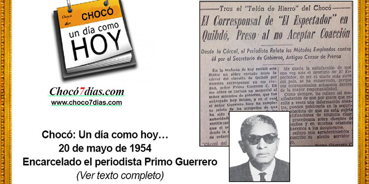 Chocó: Un día como hoy… 20 de mayo de 1954. Encarcelado el periodista Primo Guerrero.