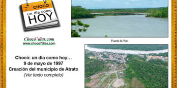 Chocó: un día como hoy… 9 de mayo de 1997. Creación del municipio de Atrato.