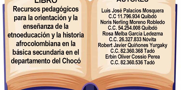 Libro: Recursos pedagógicos para la orientación y la enseñanza de la etnoeducación y la historia afrocolombiana en la básica secundaria en el departamento del Chocó