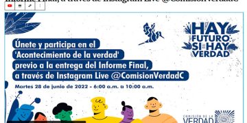Únete al ‘Acontecimiento de la verdad’ previo a la entrega del Informe Final, a través de Instagram Live @ComisionVerdadC