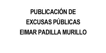 Publicación de excusas públicas. Eimar Padilla Murillo