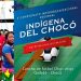 X Campeonato de Fútbol Indígena del Chocó