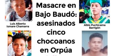 Masacre en Bajo Baudó: asesinados cinco chocoanos en Orpúa