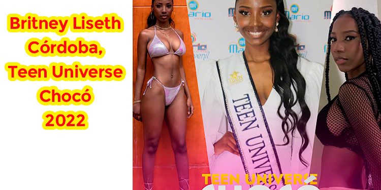 Britney Liseth Córdoba, Teen Universe Chocó 2022