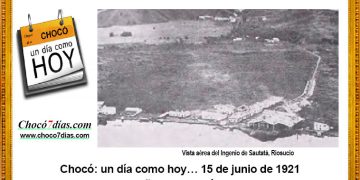 Chocó: un día como hoy… 15 de junio de 1921. Primera zafra de caña en Sautatá