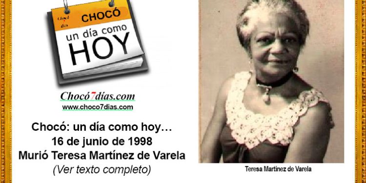 Chocó: un día como hoy… 16 de junio de 1998. Murió Teresa Martínez de Varela