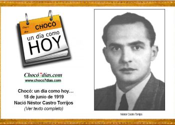 Chocó: un día como hoy… 18 de junio de 1919. Nació Néstor Castro Torrijos.
