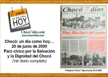 Chocó: un día como hoy…20 de junio de 2000. Paro cívico por la Salvación y la Dignidad del Chocó.