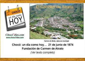 Chocó: un día como hoy… 21 de junio de 1874. Fundación de Carmen de Atrato.