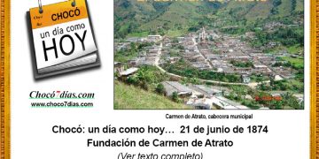 Chocó: un día como hoy… 21 de junio de 1874. Fundación de Carmen de Atrato.