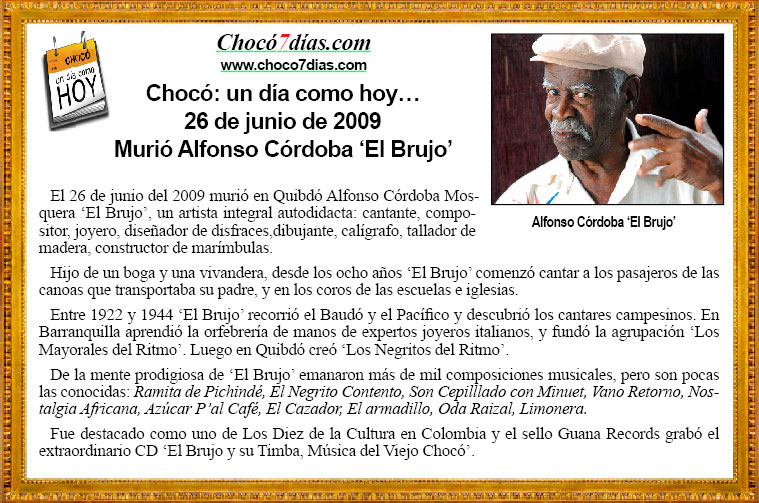 Choc&oacute;: un d&iacute;a como hoy&hellip; 26 de junio de 2009. Muri&oacute; Alfonso C&oacute;rdoba &lsquo;El Brujo&rsquo;.