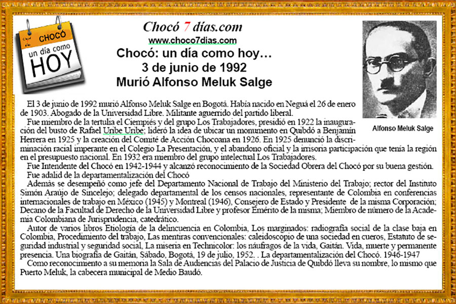 Chocó: un día como hoy… 
3 de junio de 1992
Murió Alfonso Meluk Salge