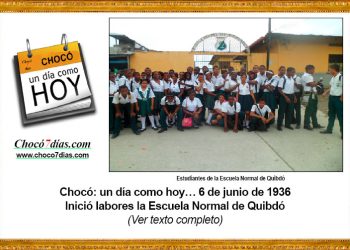 Chocó: un día como hoy… 6 de junio de 1936. Inició labores la Escuela Normal de Quibdó.