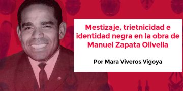 Mestizaje, trietnicidad e identidad negra en la obra de Manuel Zapata Olivella 1
