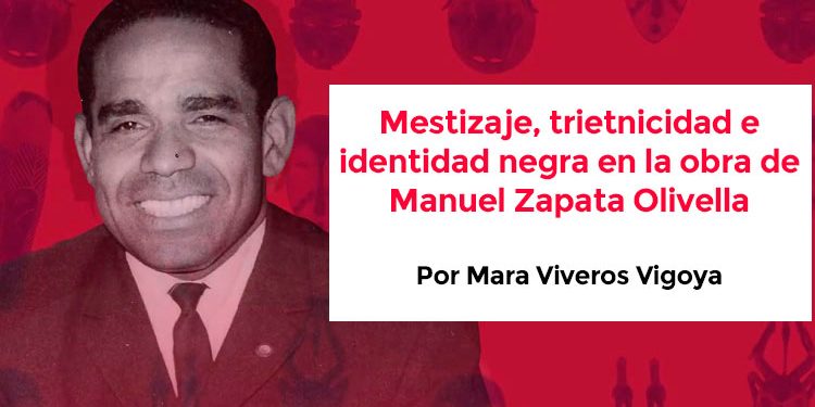 Mestizaje, trietnicidad e identidad negra en la obra de Manuel Zapata Olivella 1