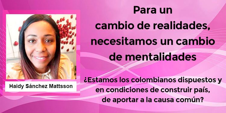 Para un cambio de realidades, necesitamos un cambio de mentalidades