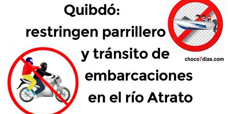 Quibdó: restringen parrillero y tránsito de embarcaciones en el río Atrato