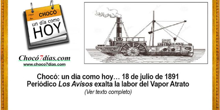 Chocó: un día como hoy… 18 de julio de 1891. Periódico Los Avisos exalta la labor del Vapor Atrato.