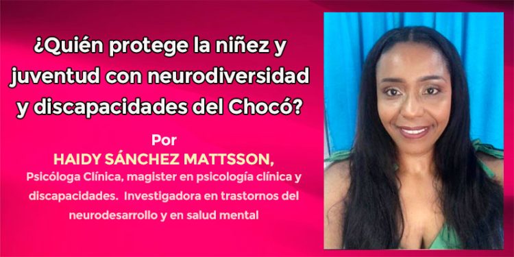 ¿Quién protege la niñez y juventud con neurodiversidad y discapacidades del Chocó?
