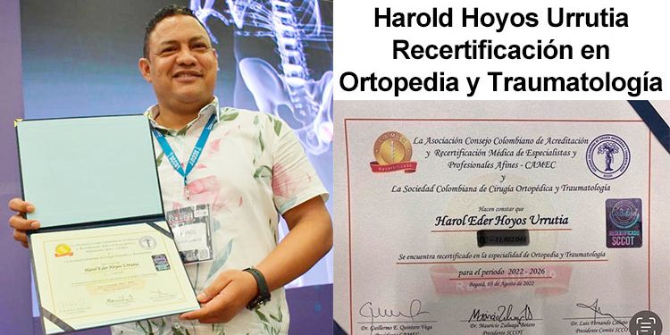 Harold Hoyos Urrutia, recertificación en Ortopedia y Traumatología