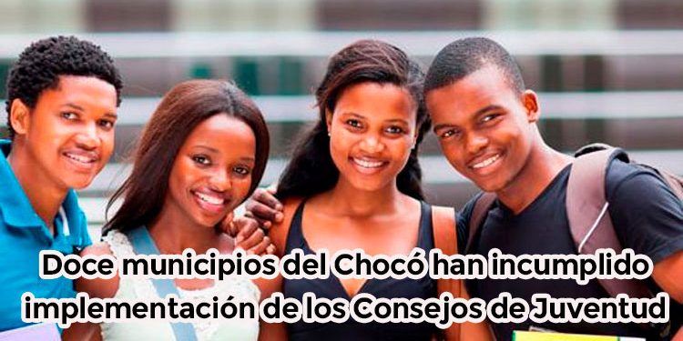 Doce municipios del Chocó han incumplido implementación de los Consejos de Juventud