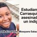 Estudiante del Carrasquilla fue asesinado por un indígena