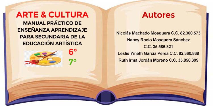 Libro: Arte & Cultura, Manual práctico de enseñanza aprendizaje para secundaria de la Educación Artística