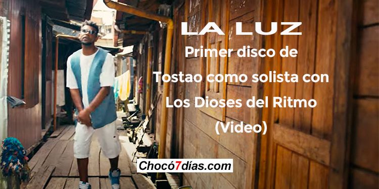 ‘La Luz’. Nuevo disco de Tostao y Los Dioses del Ritmo (Video)