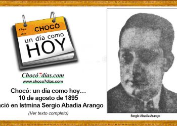 Chocó: un día como hoy… 10 de agosto Nació Sergio Abadía Arango