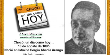 Chocó: un día como hoy… 10 de agosto Nació Sergio Abadía Arango