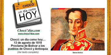 Chocó: un día como hoy… 13 de agosto de 1819. Proclama de Bolívar a los pueblos de Chocó y Antioquia.