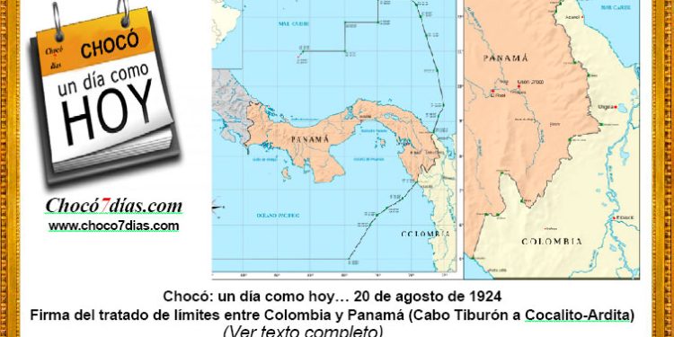 Chocó: un día como hoy… 20 de agosto de 1924. Firma del tratado de límites entre Colombia y Panamá (Cabo Tiburón a Cocalito-Ardita)