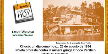 Chocó: un día como hoy… 23 de agosto de 1934. Nóvita protesta contra la minera gringa Chocó Pacífico.