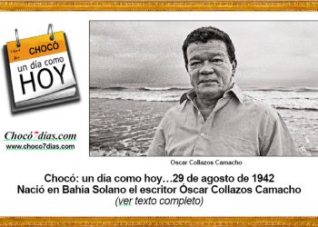 Chocó: un día como hoy…29 de agosto de 1942. Nació en Bahía Solano el escritor Óscar Collazos Camacho