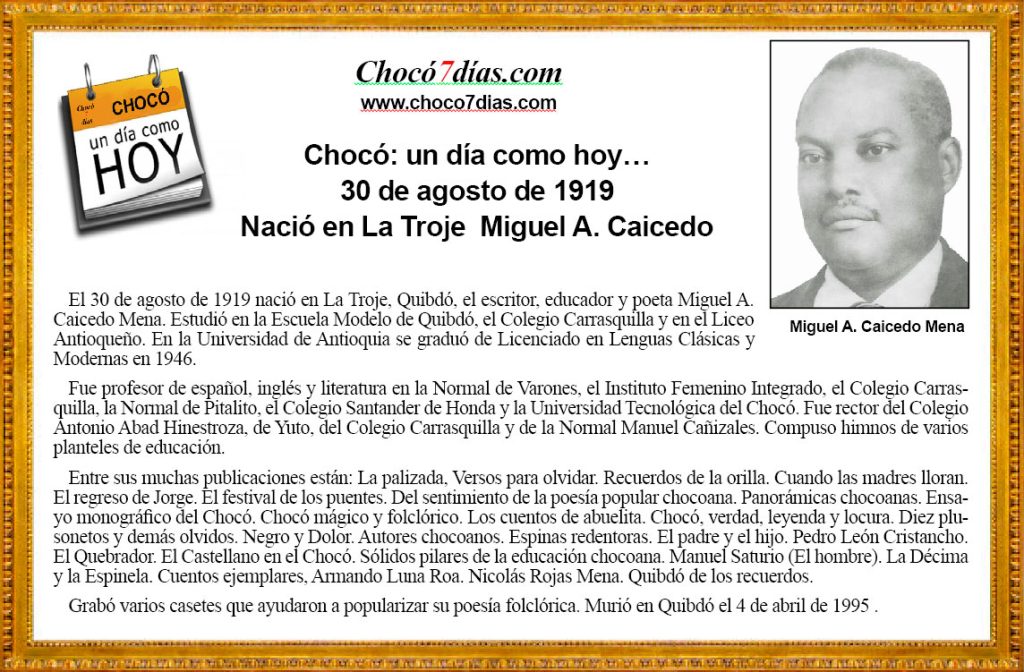 Choc&oacute;: un d&iacute;a como hoy&hellip;
30 de agosto de 1919
Miguel A. Caicedo naci&oacute; en La Troje  