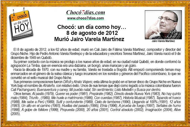 Choc&oacute;: un d&iacute;a como hoy&hellip; 8 de agosto de 2012. Muri&oacute; Jairo Varela Mart&iacute;nez.