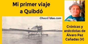 Mi primer viaje a Quibdó