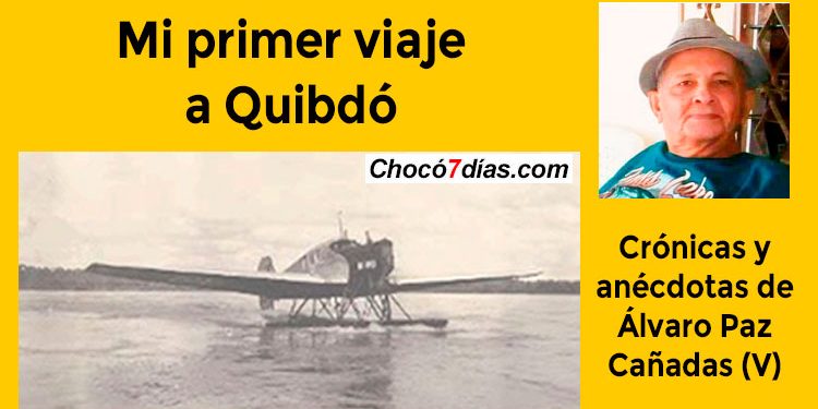 Mi primer viaje a Quibdó