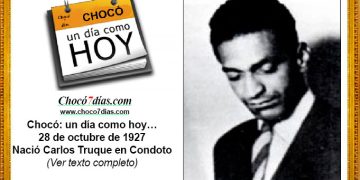 Chocó: un día como hoy… 28 de octubre de 1927. Nació Carlos Truque en Condoto.