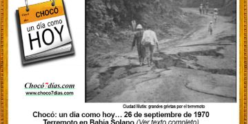 Chocó: un día como hoy… 26 de septiembre de 1970. Terremoto en Bahía Solano.